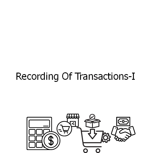 Recording Of Transactions-I